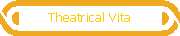 Theatrical Vita