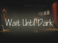 Wait Until Dark